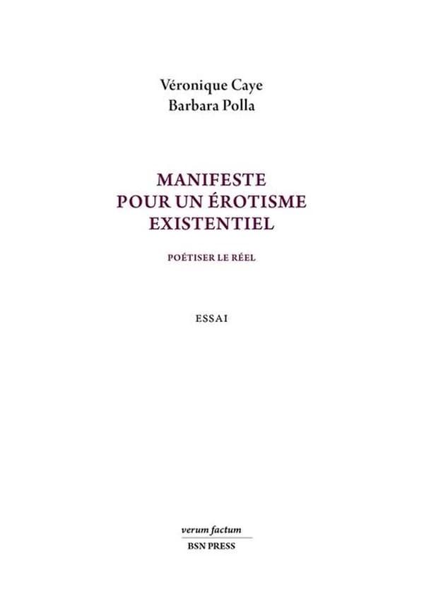 Manifeste pour un érotisme existentiel. Poétiser le réel