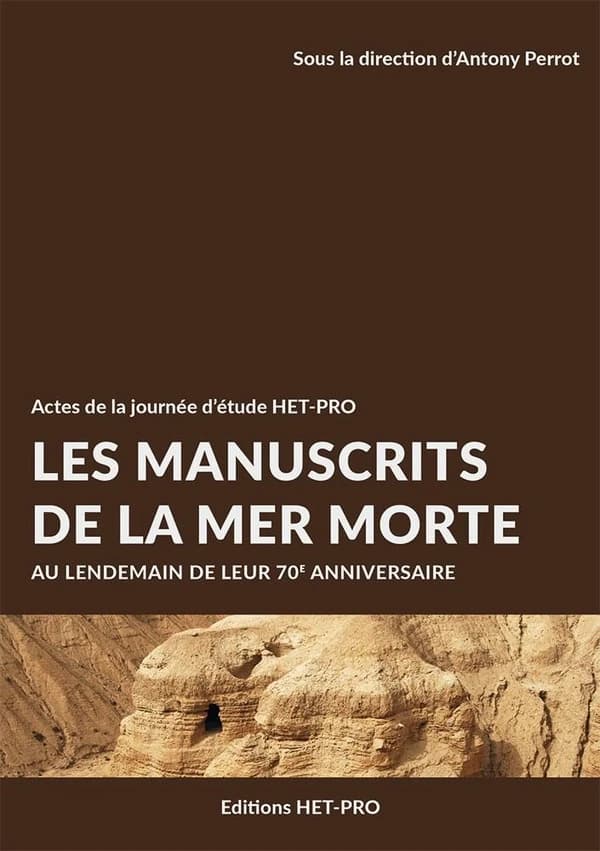 Les manuscrits de la Mer Morte : Au lendemain de leur 70e anniversaire