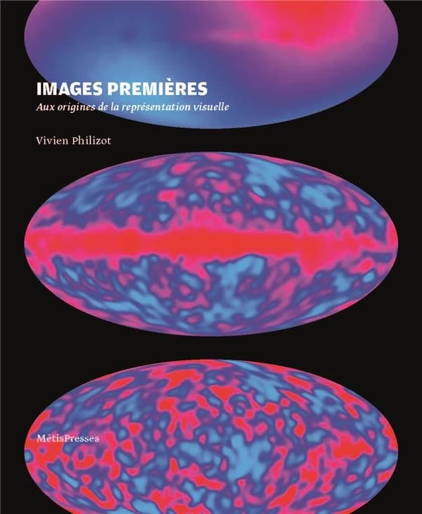 Images premières : aux origines de la représentation visuelle