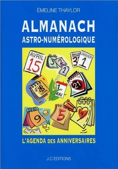 Almanach Astro-numérologique : L'agenda des anniversaires