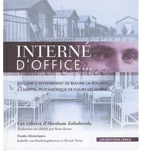 Interné d'office : du camp d'internement de Beaune-la-Rolande à l'hôpital psychiatrique de Fleury-les-Aubrais