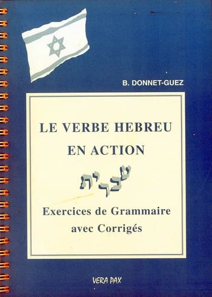 Le verbe hébreu en action : exercices de grammaire avec corrigés