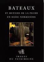 Bâteaux et métiers de la pêche en Basse-Normandie