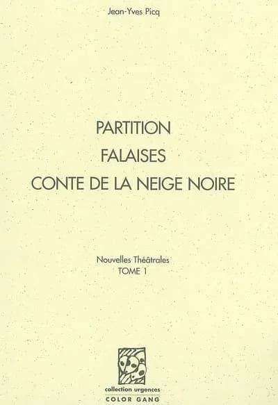 Nouvelles théâtrales Tome 1 ; partition falaises, conte de la neige noire