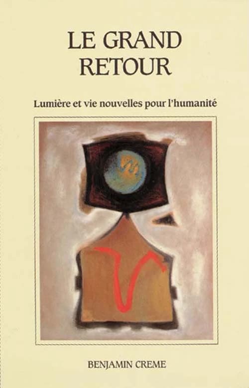 Le grand retour : lumière et vie nouvelles pour l'humanité