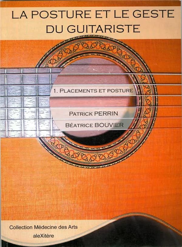 La posture et le geste du guitariste. 1, Placements et posture