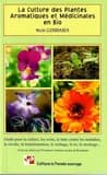 LA CULTURE DES PLANTES AROMATIQUES ET MÉDICINALES EN BIO