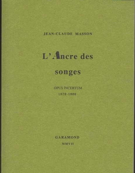 L'ancre des songes (opus incertum, 1979-1999)