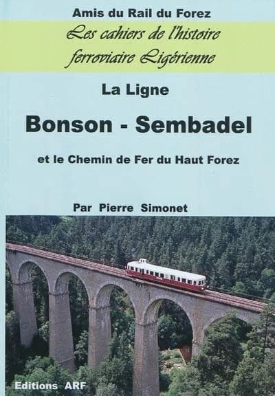 La ligne Bonson-Sembadel : et le chemin de fer du Haut-Forez
