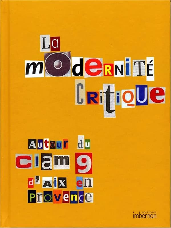 La modernité critique : autour du CIAM 9 d'Aix-en-Provence, 1953
