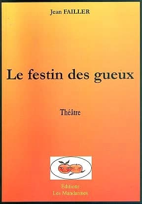 Le festin des gueux : farce campagnarde
