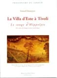 La Villa d'Este à Tivoli ou Le songe d'Hippolyte : un rêve d'immortalité héliaque : essai de lecture du programme iconologique à l'oeuvre dans la Villa et le jardin (2e éd.) Gérard Desnoyers