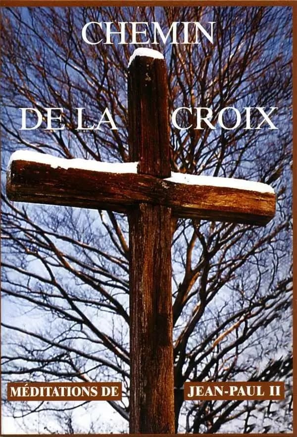Chemin de la croix : méditations de Jean-Paul II