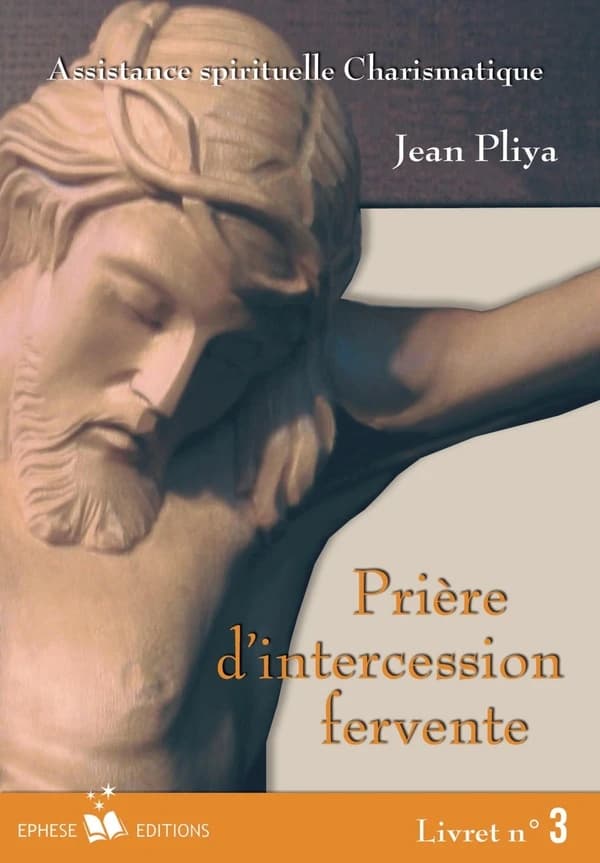 Prières d'intercession fervente Tome 3