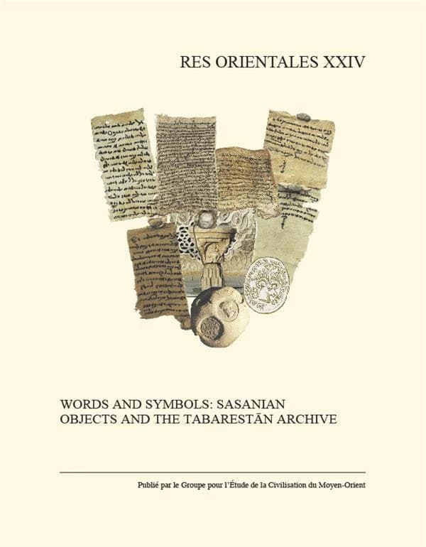Words and symbols : Sasanian objects and the Tabarestān archive