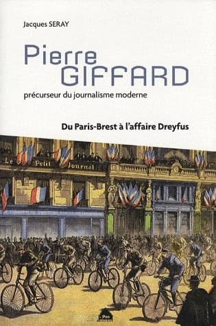 Pierre Giffard, précurseur du journalisme moderne : du Paris-Brest à l'affaire Dreyfus