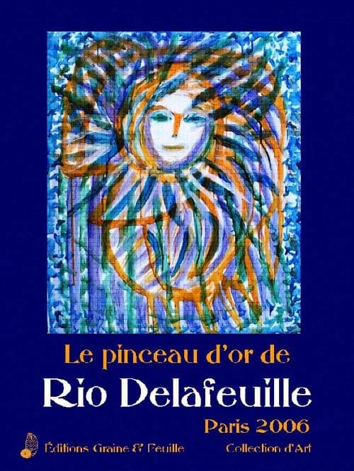 Pinceau d'or de Rio Delafeuille : Paris, 2006