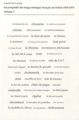 Encyclopédie des longs métrages français de fiction, 1929-1979. Volume 7, De "Check-up à la suédoise" à "Club privé"