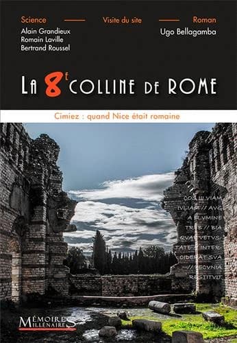 La 8e colline de Rome : Nice : Cimiez au IIIe siècle