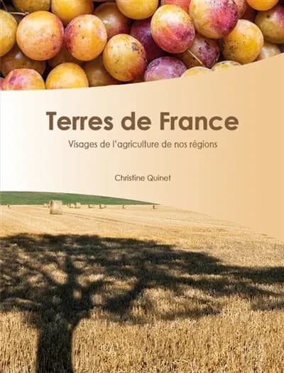 Terres de France : Visages de l'agriculture de nos régions
