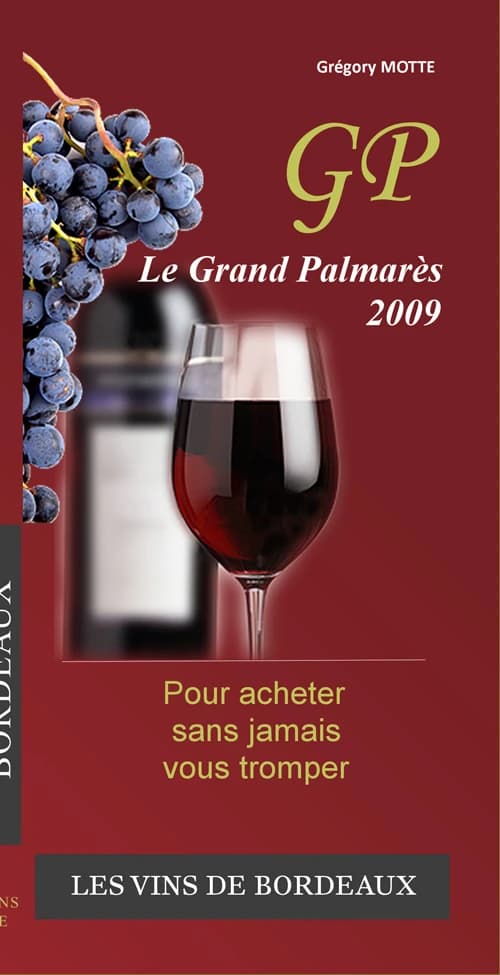 Le grand palmarès ; les vins de Bordeaux ; pour acheter sans jamais vous tromper (édition 2009)