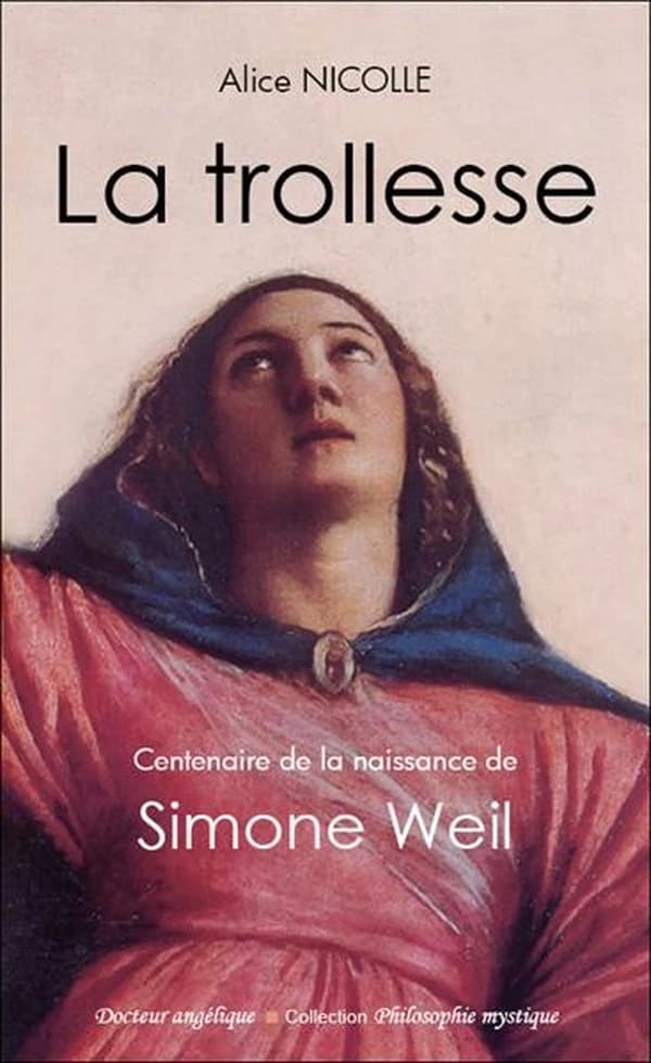 La trollesse : centenaire de la naissance de Simone Weil