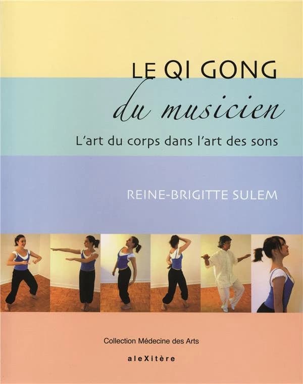 Le Qi Gong du musicien : l'art du corps dans l'art des sons