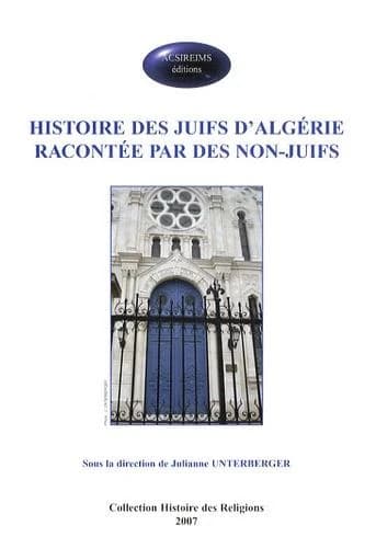 Histoire des Juifs d'Algérie racontée par des non-juifs : [colloque, Synagogue de Reims, 21 octobre 2007]