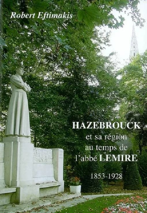 Hazebrouk et sa région au temps de l'abbé Lemire, 1853-1928
