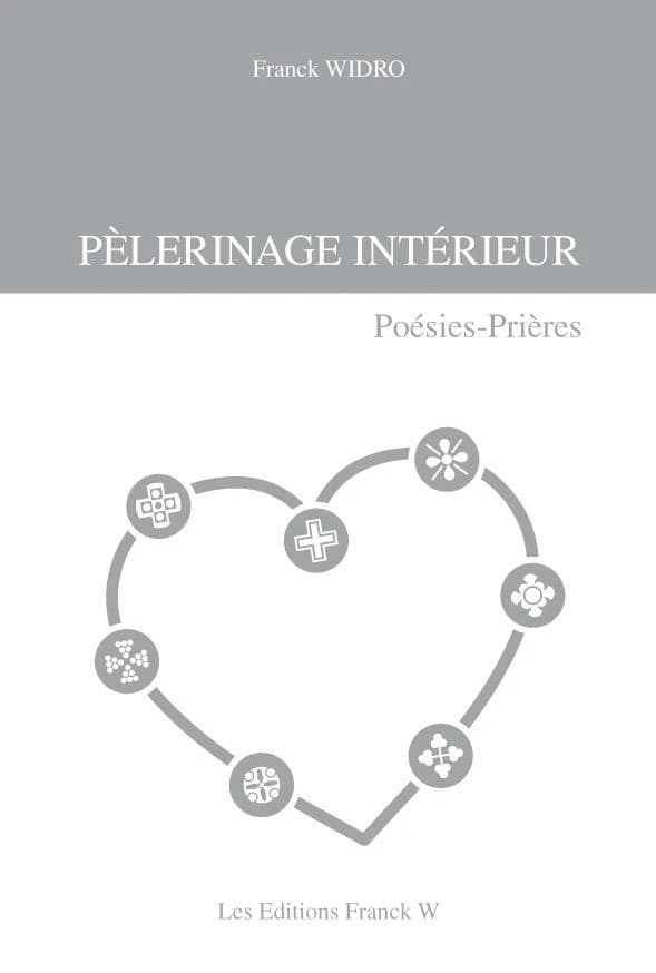 Pèlerinage intérieur : poésies-prières