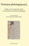 Vérité(s) philologique(s) : études sur les notions de vérité et de fausseté en matière de philologie