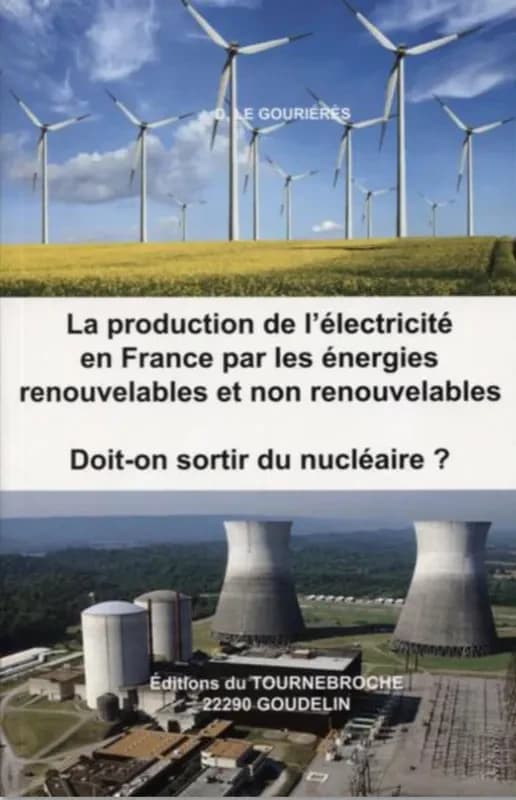 La production de l'électricité en France par les énergies renouvelables et non renouvelables : doit-on sortir du nucléaire ?