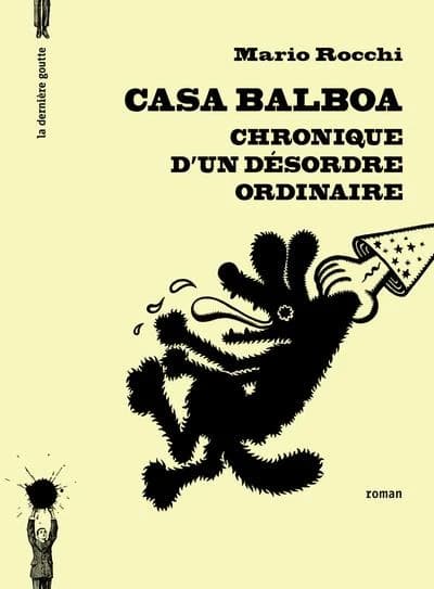 Casa Balboa : chronique d'un désordre ordinaire : roman
