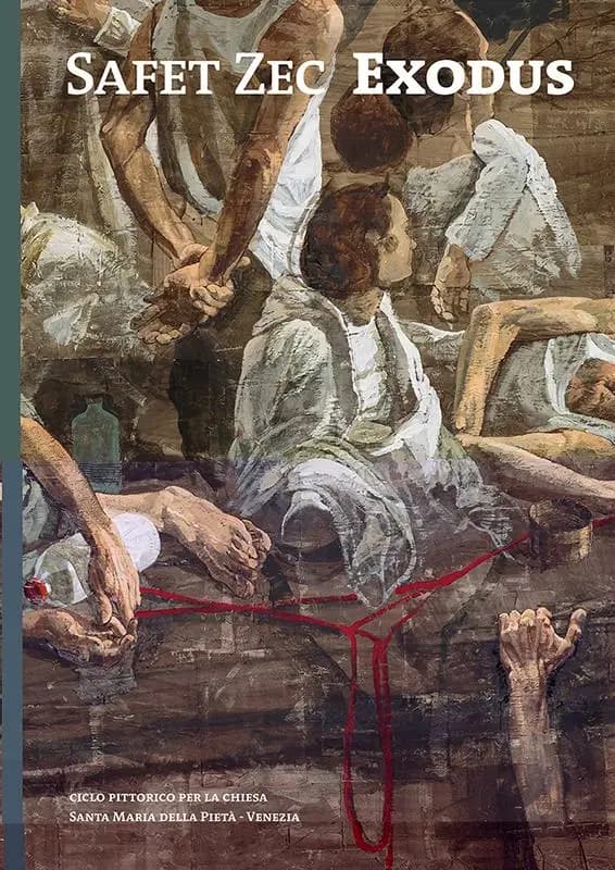 Safet Zec, Exodus : ciclo pittorico per la chiesa Santa Maria della Pietà, Venezia : [mostra, Venezia, chiesa Santa Maria della Pietà, 13 maggio-30 novembre 2017]