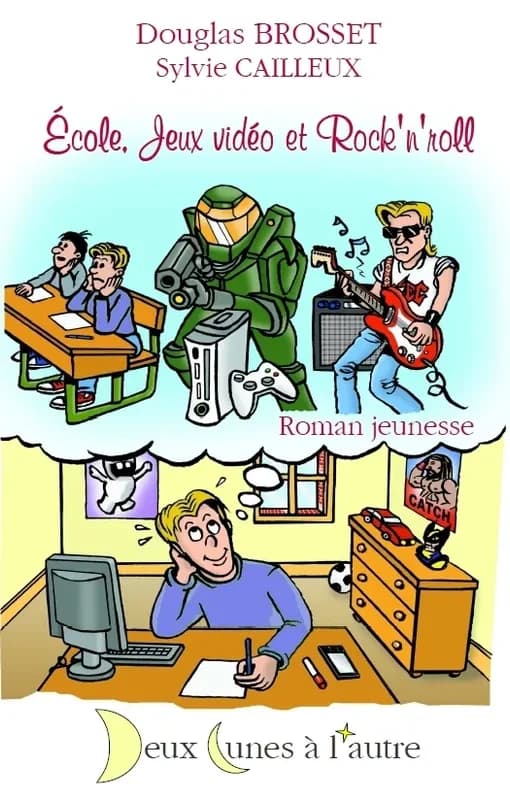 École, jeux vidéo et rock'n'roll : roman jeunesse