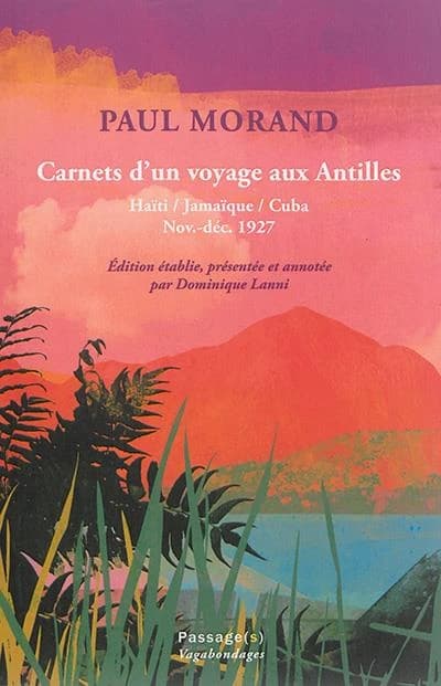 Carnets d'un voyage aux Antilles ; Haïti, Jamaïque, Cuba nov.-déc. 1927