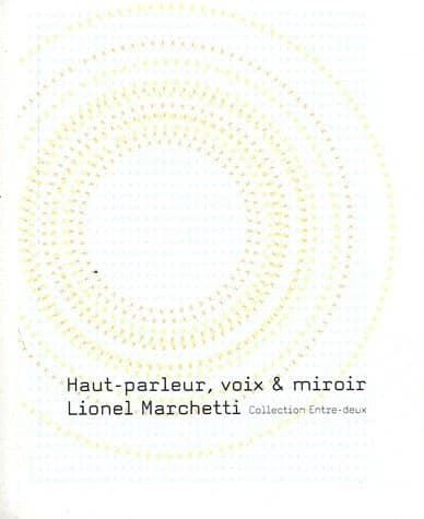 Haut-parleur, voix et miroir : essai technique sous forme de lettre