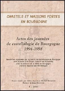 Chastels et maisons fortes en Bourgogne : recueil de travaux archéologiques et historiques sur l'habitat médiéval fortifié en Bourgogne