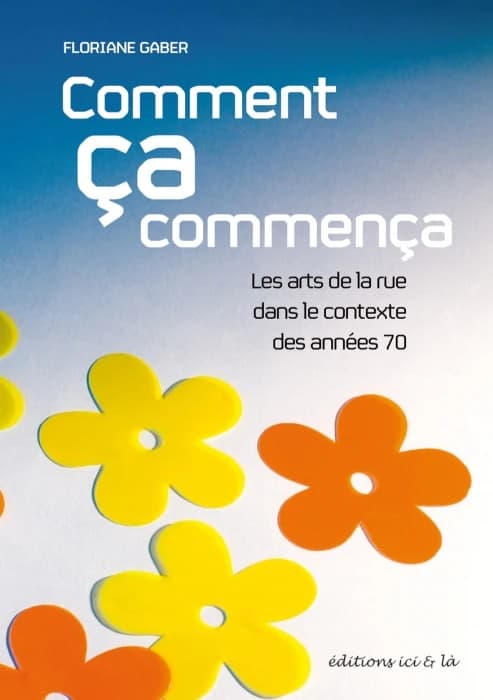 Comment ça commença : les arts de la rue dans le contexte des années 70