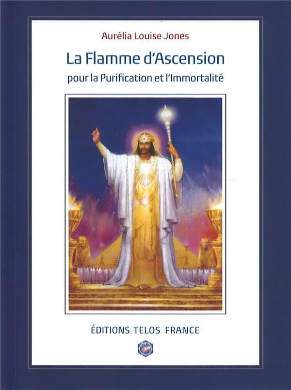 La flamme de l'ascension et de la purification : initiations, cérémonies et prières