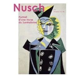 Nusch : portrait d'une muse du surréalisme