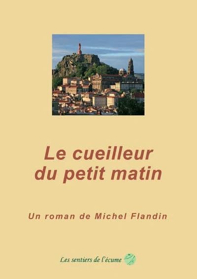 Le cueilleur du petit matin : un roman