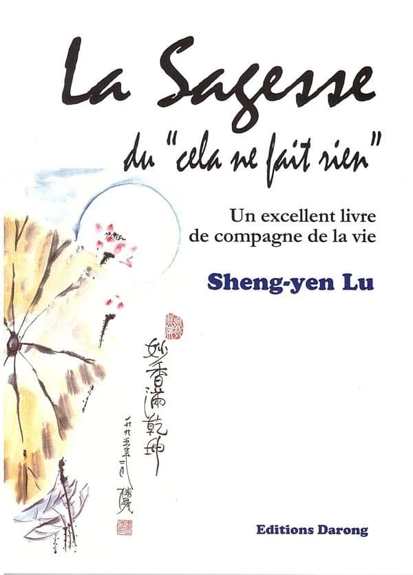 La sagesse du "cela ne fait rien" : un excellent livre de compagne de la vie