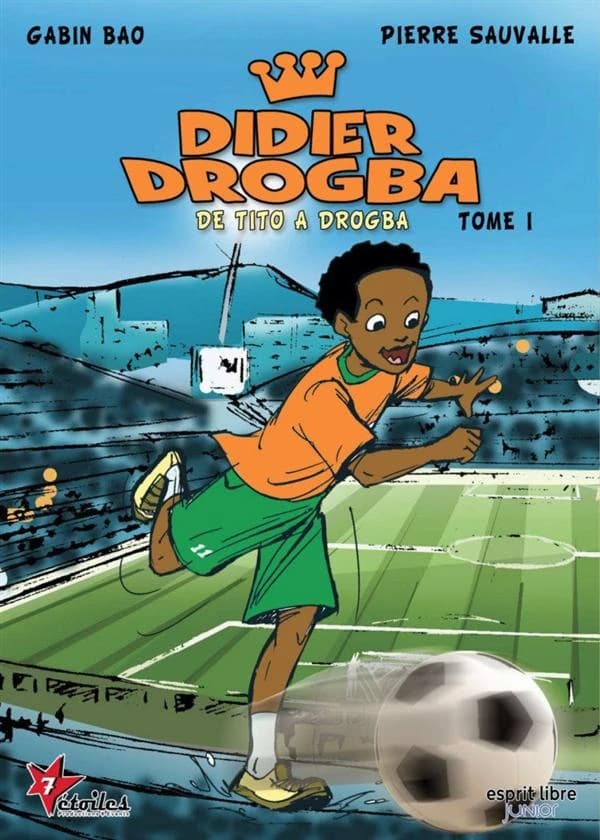 Didier Drogba. Tome 1, De Tito à Drogba