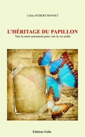 L'héritage du papillon : voir la mort autrement pour voir la vie enfin