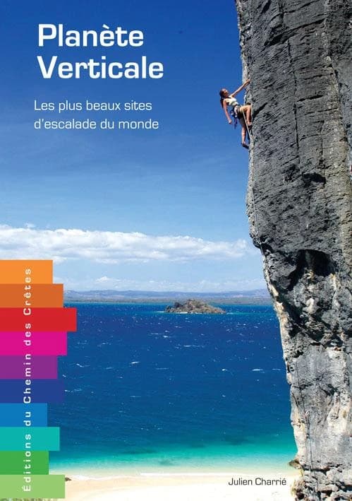 Planète verticale : les plus beaux sites d'escalade du monde