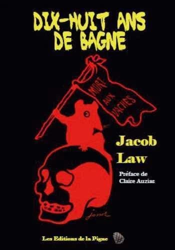 Dix-huit ans de bagne ([Nouvelle éd.]) Jacob Law ; [préface de Claire Auzias]