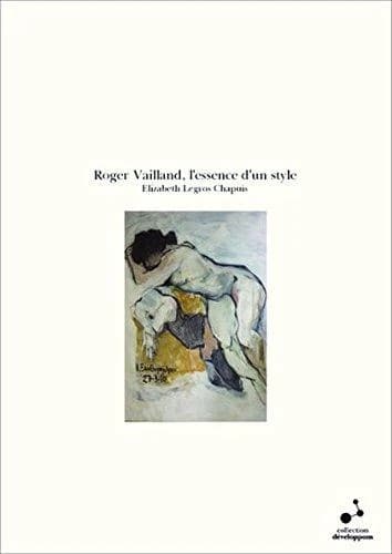 Roger Vailland, l'essence d'un style