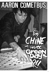 En Chine avec Green Day (2e éd.) Aaron Cometbus ; traduit de l'anglais (États-Unis) par Manu P. ; relu et corrigé par Julien B. et Vio