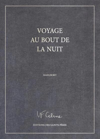 Voyage au bout de la nuit : manuscrit ([Reproduction en fac-similé]) Louis-Ferdinand Céline